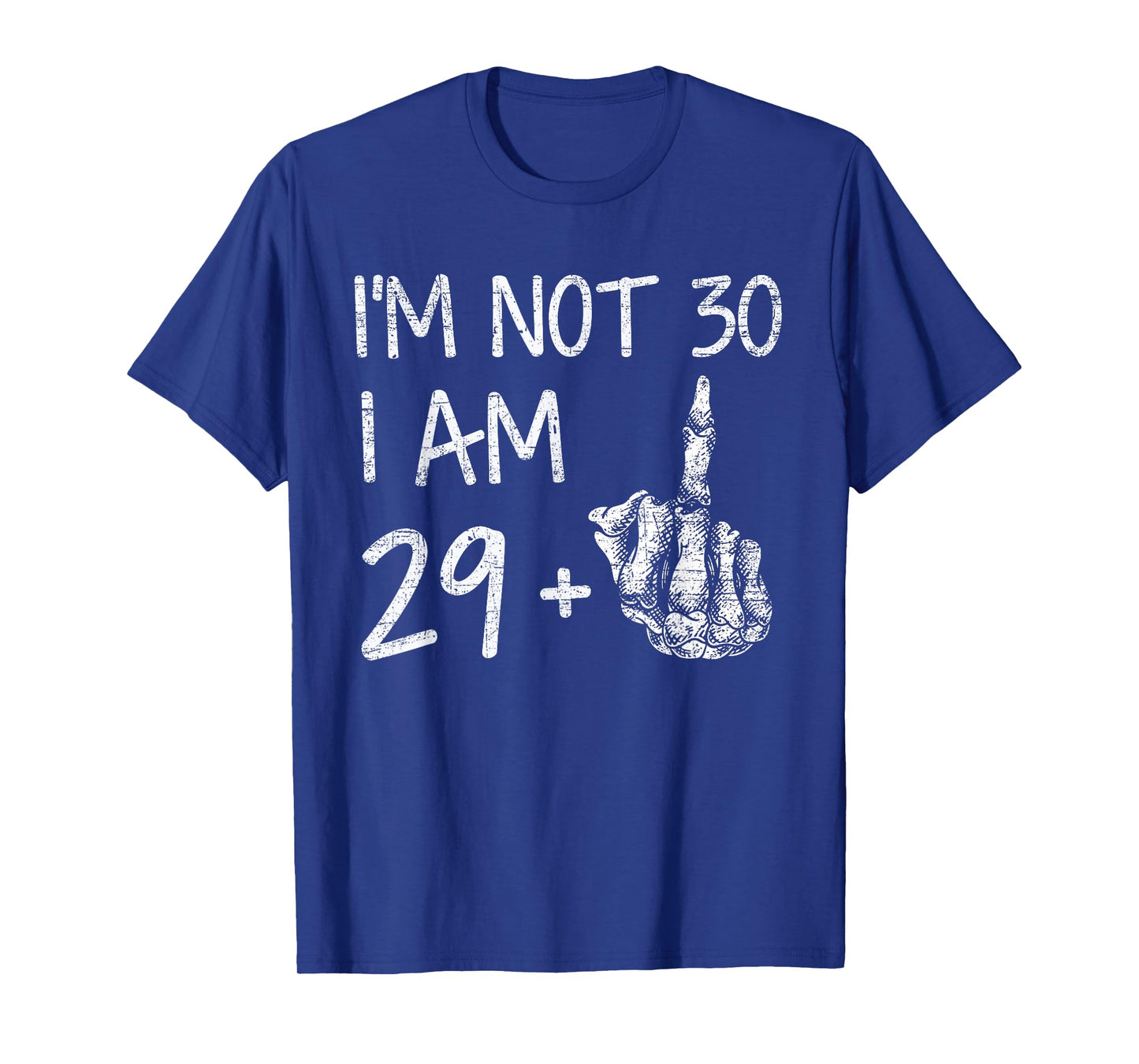 Im Not 30 I Am 29 Plus 1 Middle Finger Skeleton Halloween T-Shirt