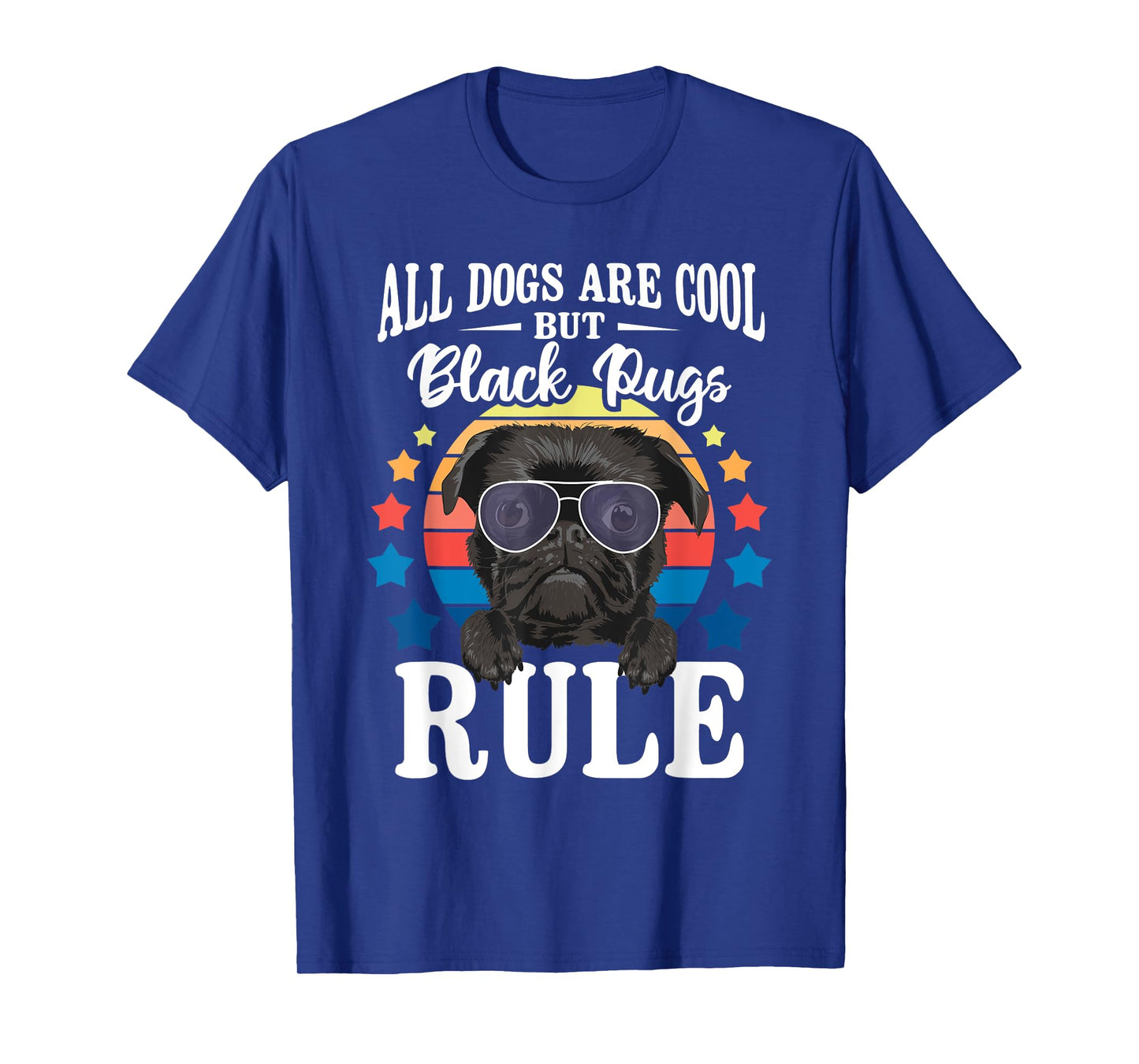 All Dogs are Cool But Black Pugs Rule - Dog Owner Pet Lover Men Women Kids T-Shirt