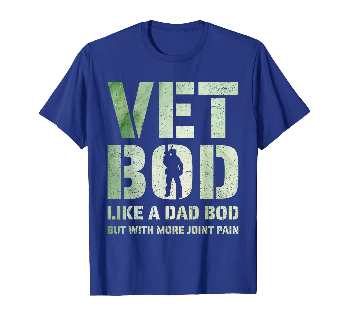 Vet BOD Like A Dad BOD But with More Joint Pain Military Vet T-Shirt