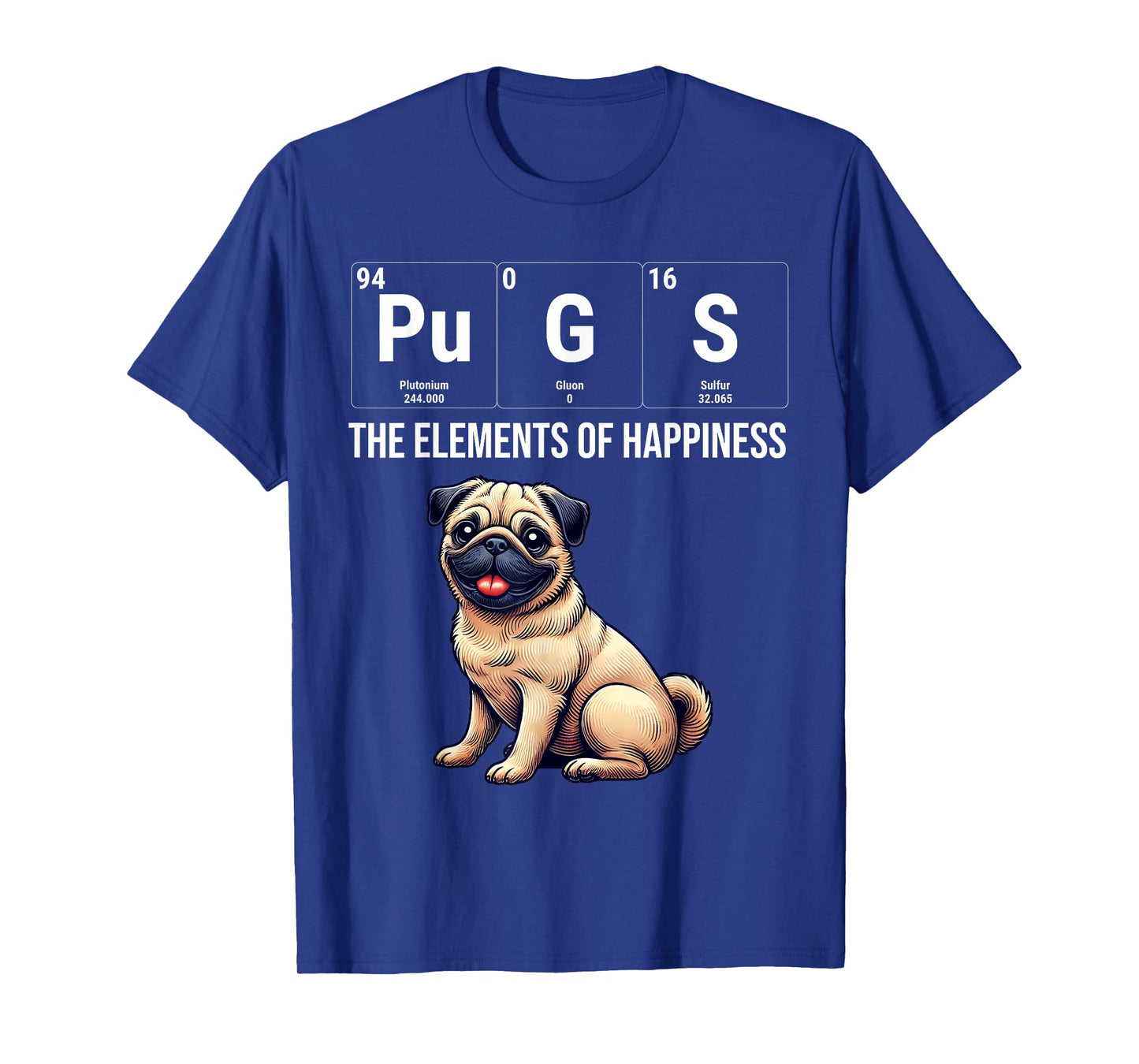Pugs The Elements Of Happiness Periodic Table Chemistry T-Shirt