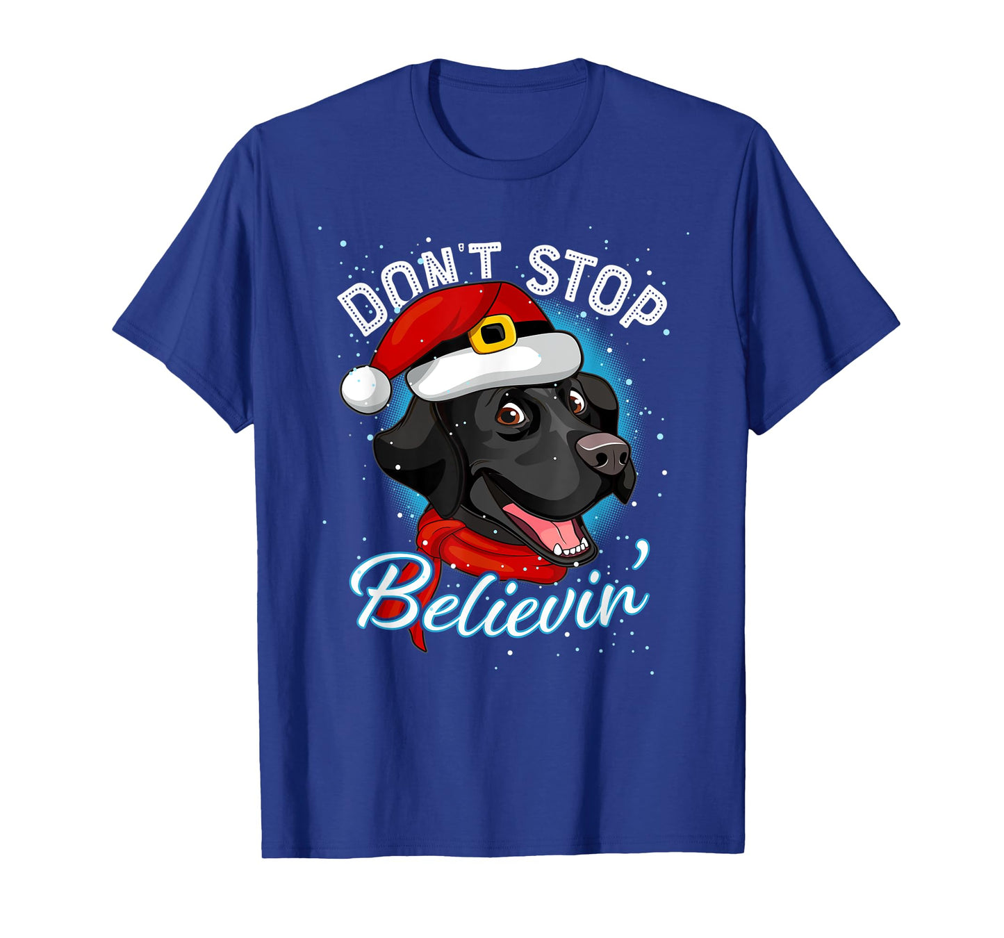 Don't Stop Believin Black Lab Santa Dog Lover Gift Christmas T-Shirt