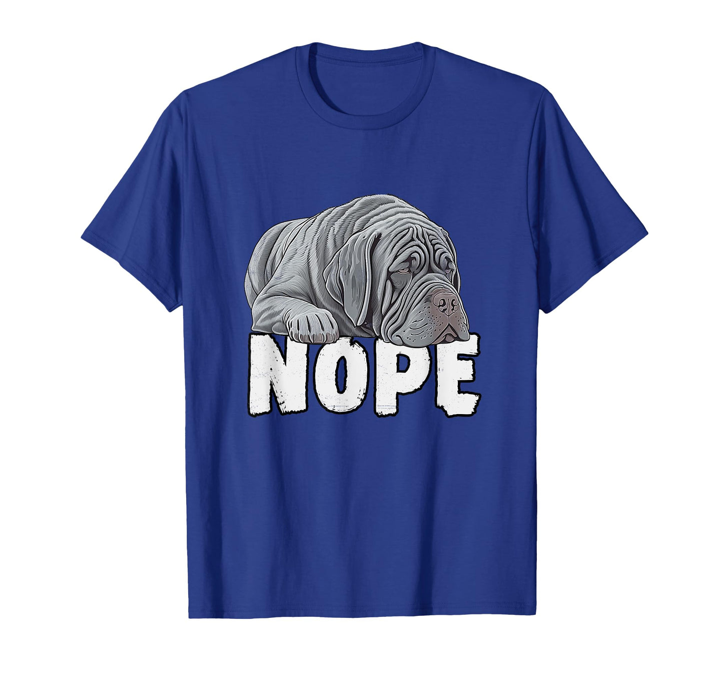 Neapolitan Mastiff Nope Funny Lazy Pet Dog Cute T-Shirt for Men Women Girls Kids