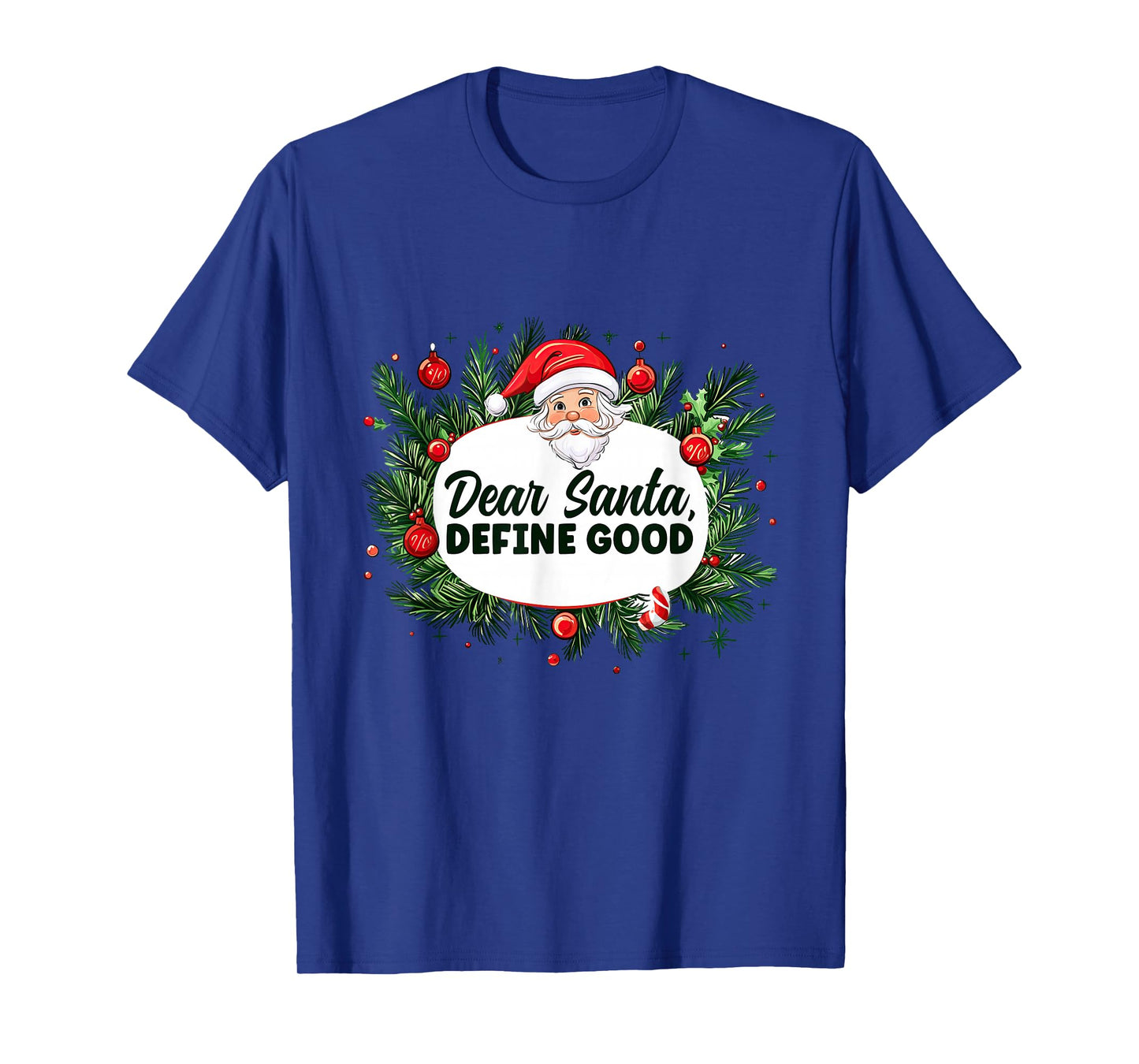 Funny Santa Speech with Define Good Costume T-Shirt