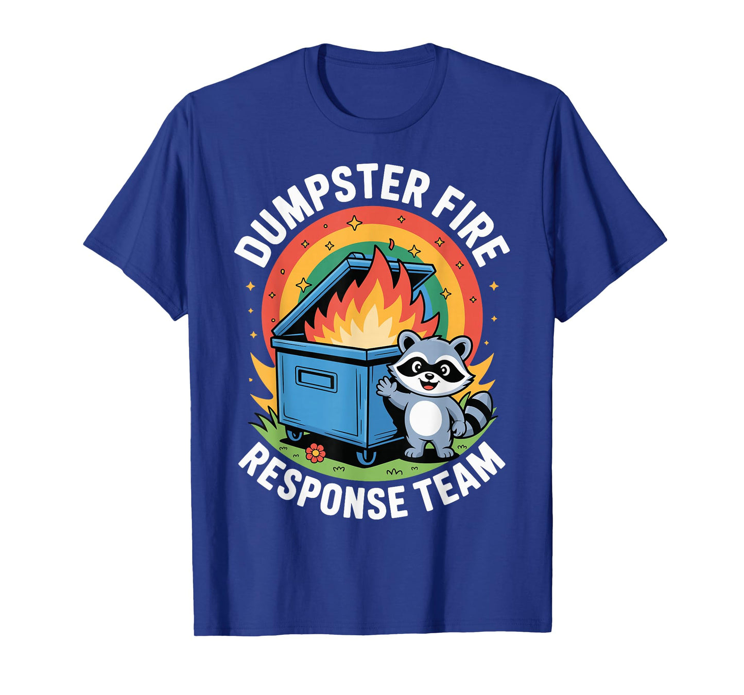 Dumpster Fire Response Team T-Shirt