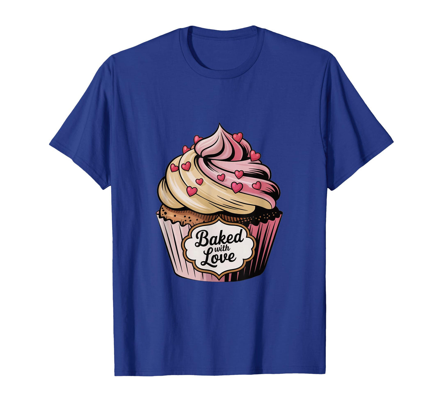 Baked with Love Cupcake Sweet Dessert Baking T-Shirt
