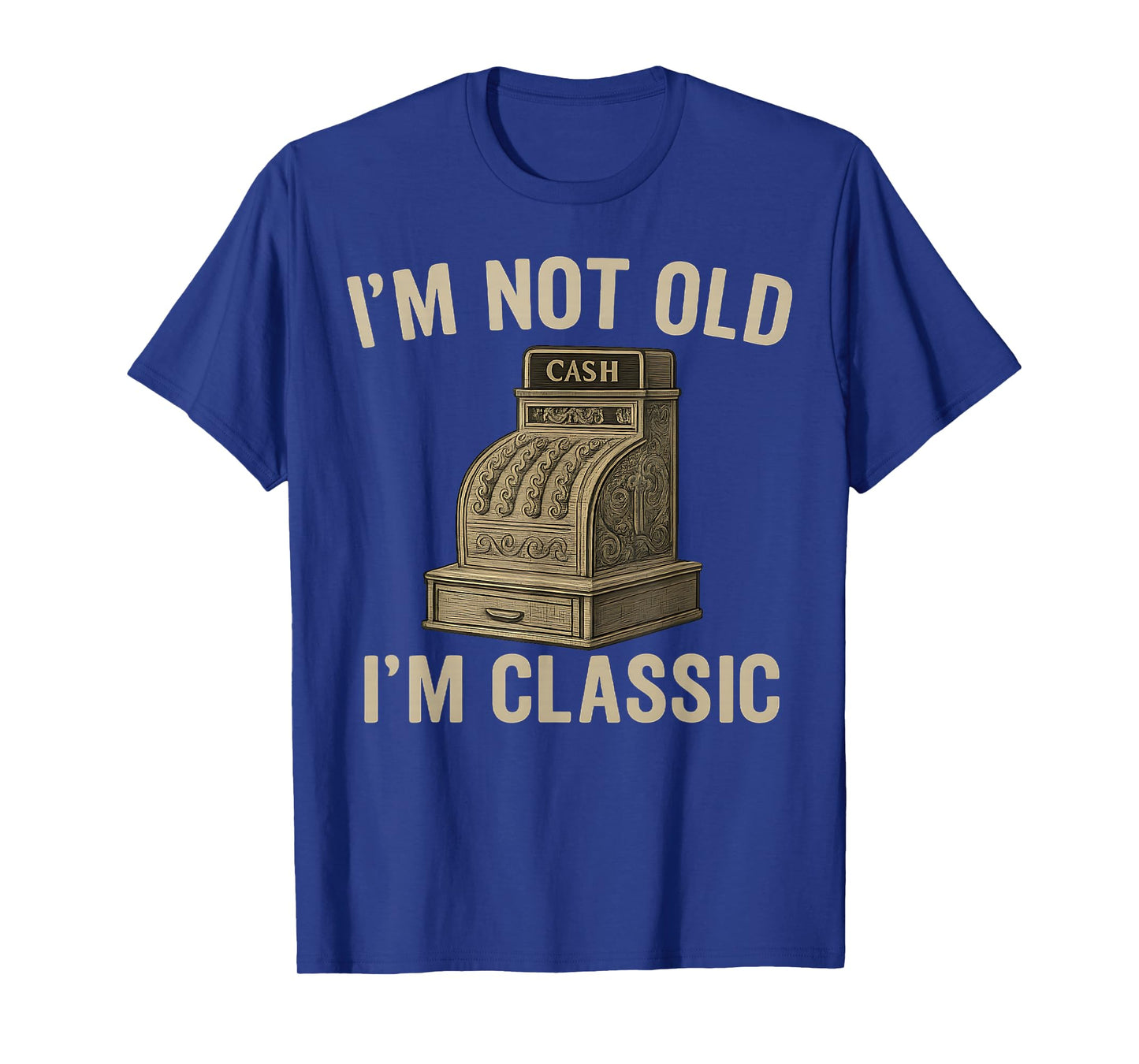I'm Not Old I'm Classic Mens Vintage 1900s Cash Register T-Shirt