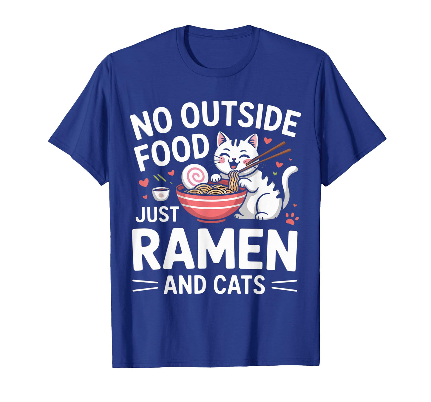 No Outside Food Just Ramen and Cats Kawaii Neko T-Shirt