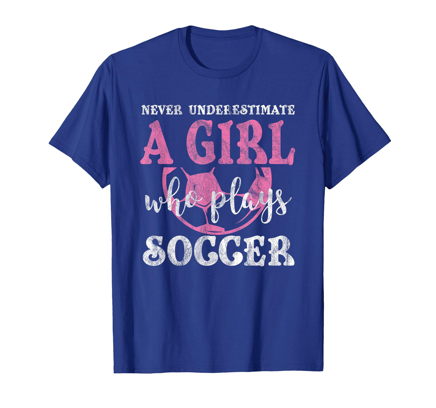 Never Underestimate A Girl Who Plays Soccer Grunge Look T-Shirt