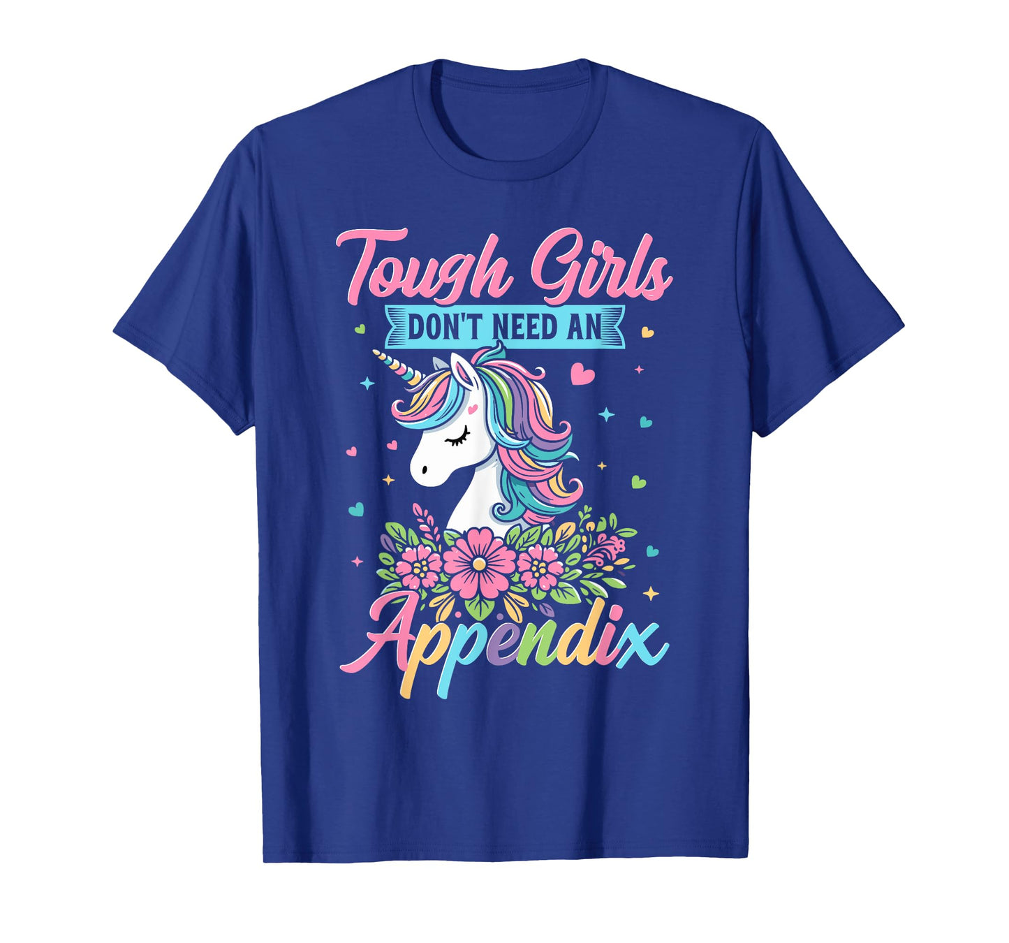 Tough Girls Don't Need An Appendix - Appendectomy Surgery T-Shirt