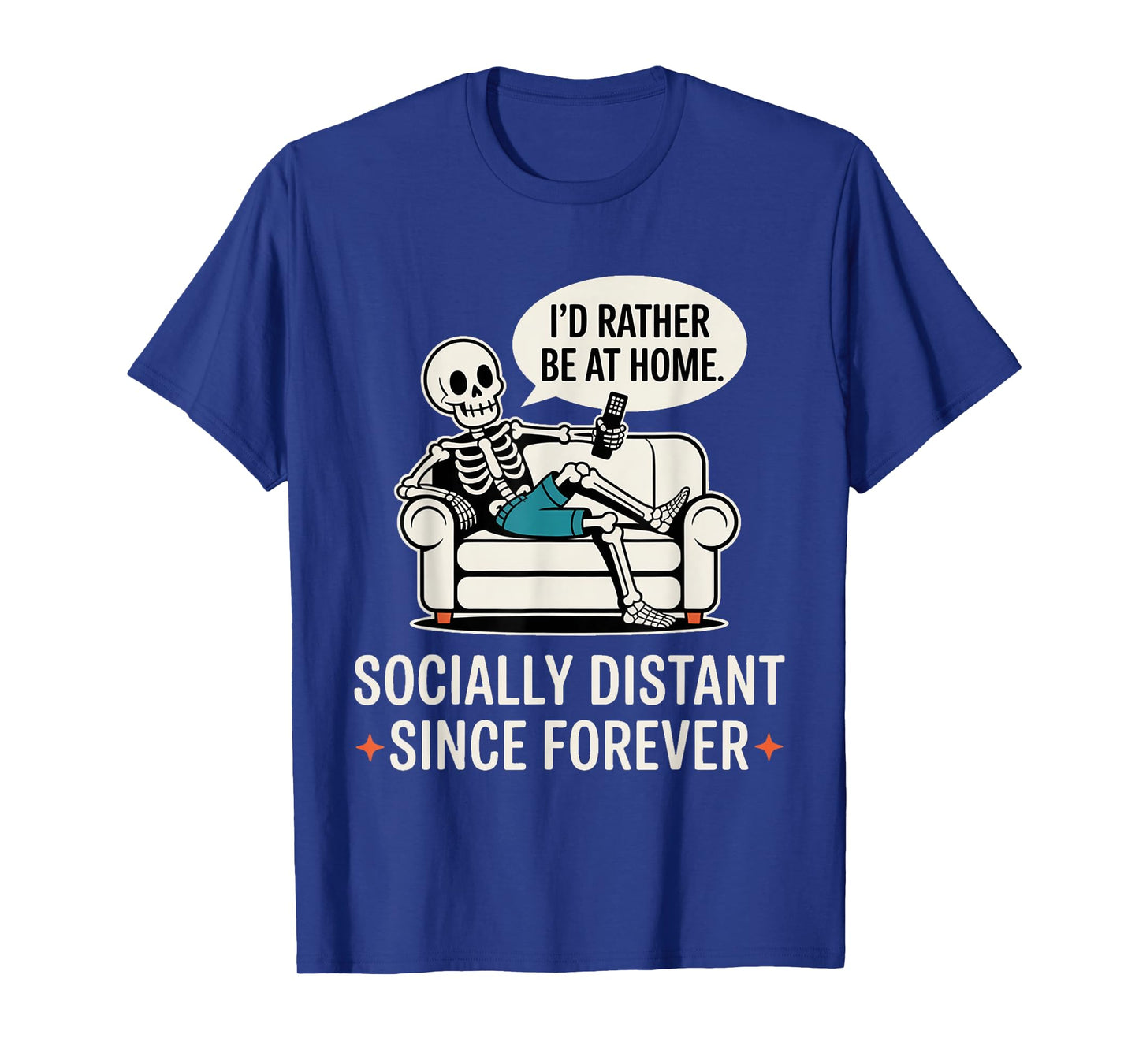 Rather Be Home Funny Sarcastic Skeleton Halloween T-Shirt