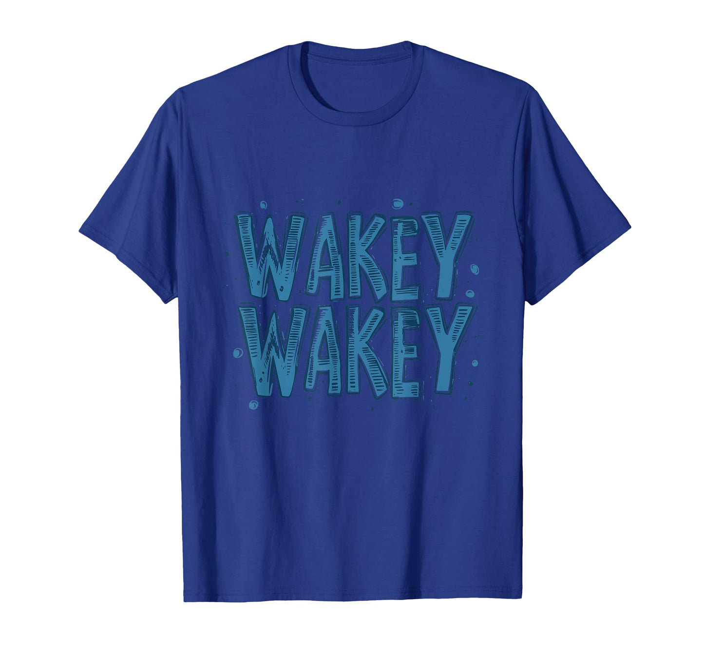 Fun Wakey Wakey Logo for Nice Speech Lovers T-Shirt