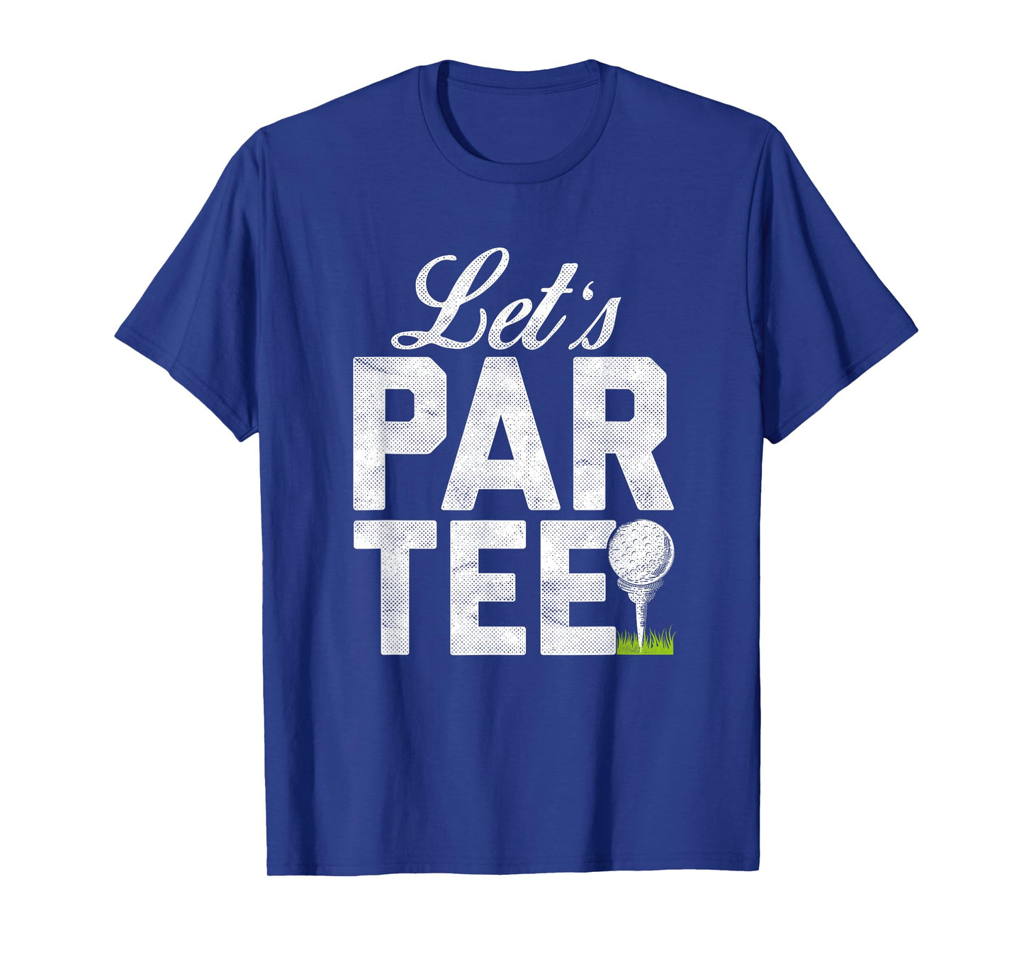 Let's Par Tee Partee Funny Golfing T-Shirt T-Shirt
