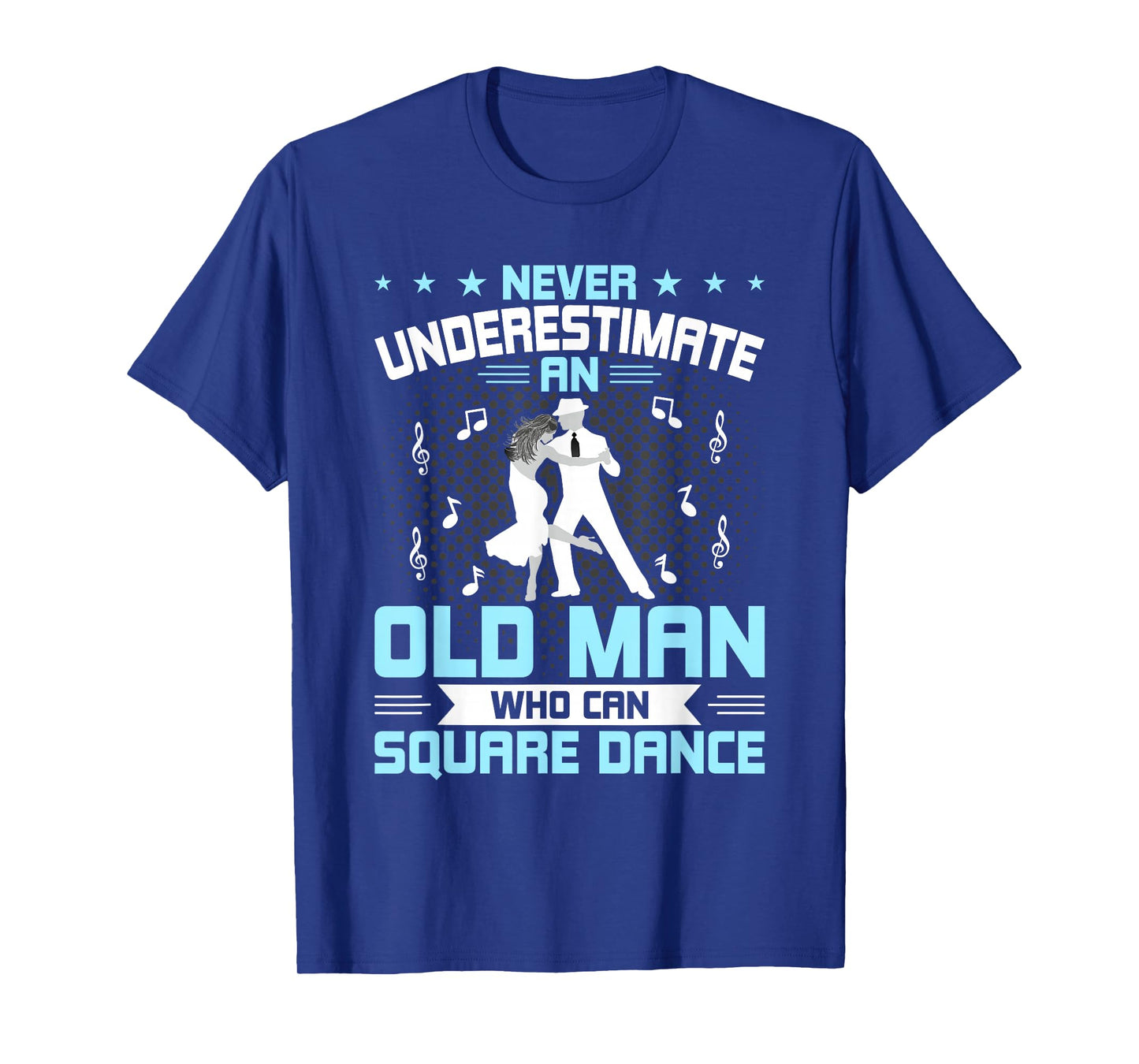 Never Underestimate An Old Man Who Can Square Dance T-Shirt