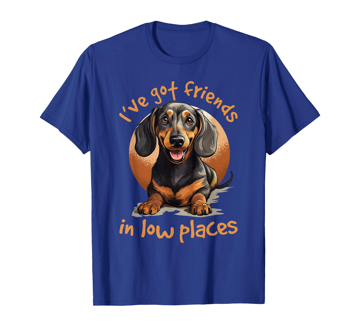 Dachshund wiener sausage dog I've Got Friends In Low Places T-Shirt