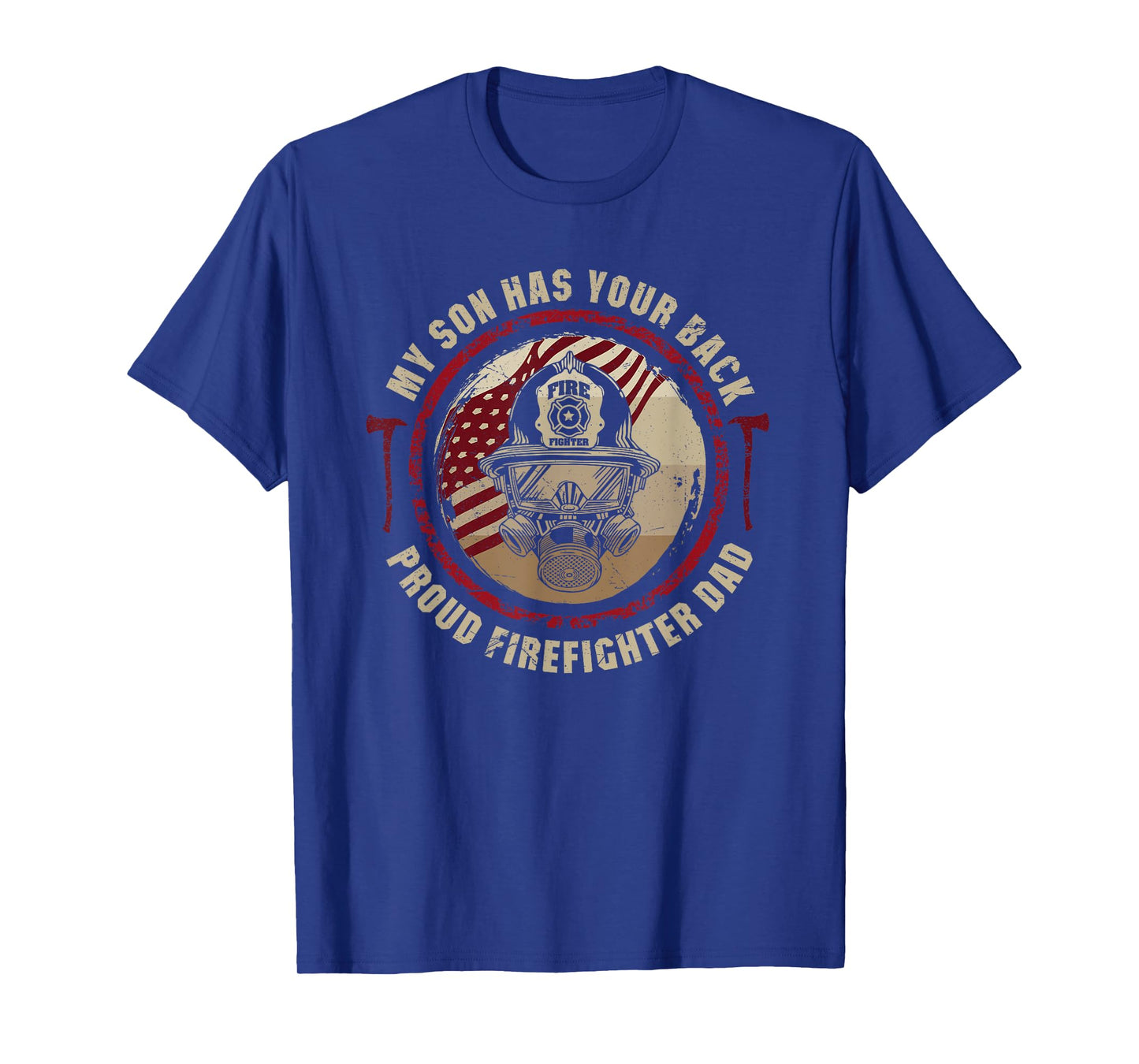 My Son Has Your Back Proud Firefighter Dad Thin Red Line T-Shirt