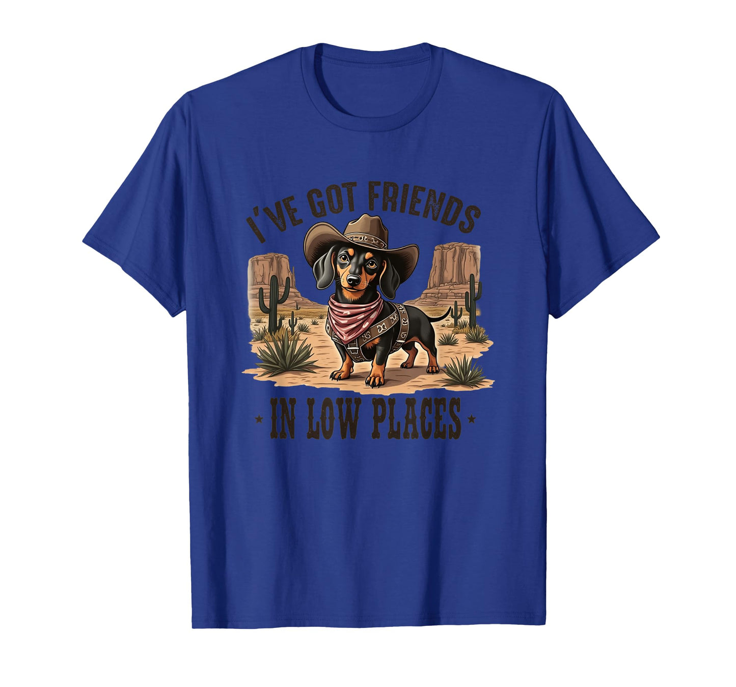 I've Got Friends In Low Places Dachshund T-Shirt