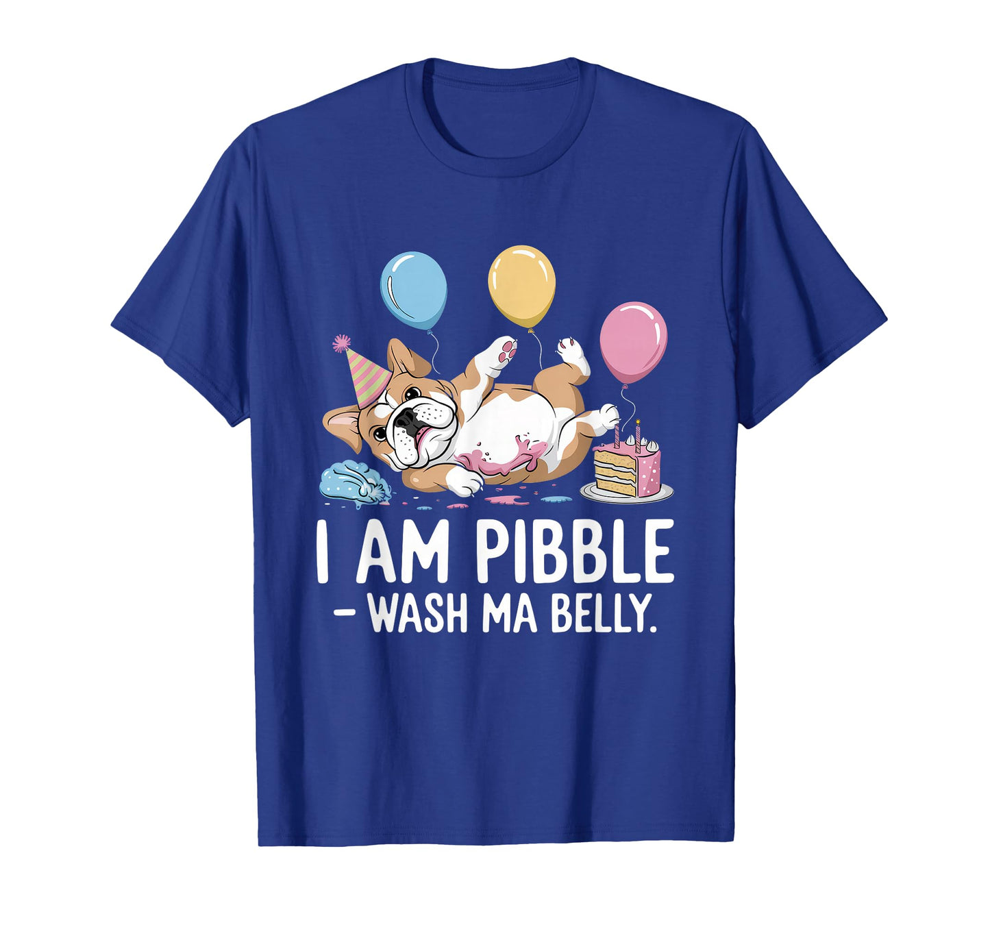 I am Pibble Dog Puppy Wash Clean My Belly Meme Pit Bull Dog T-Shirt