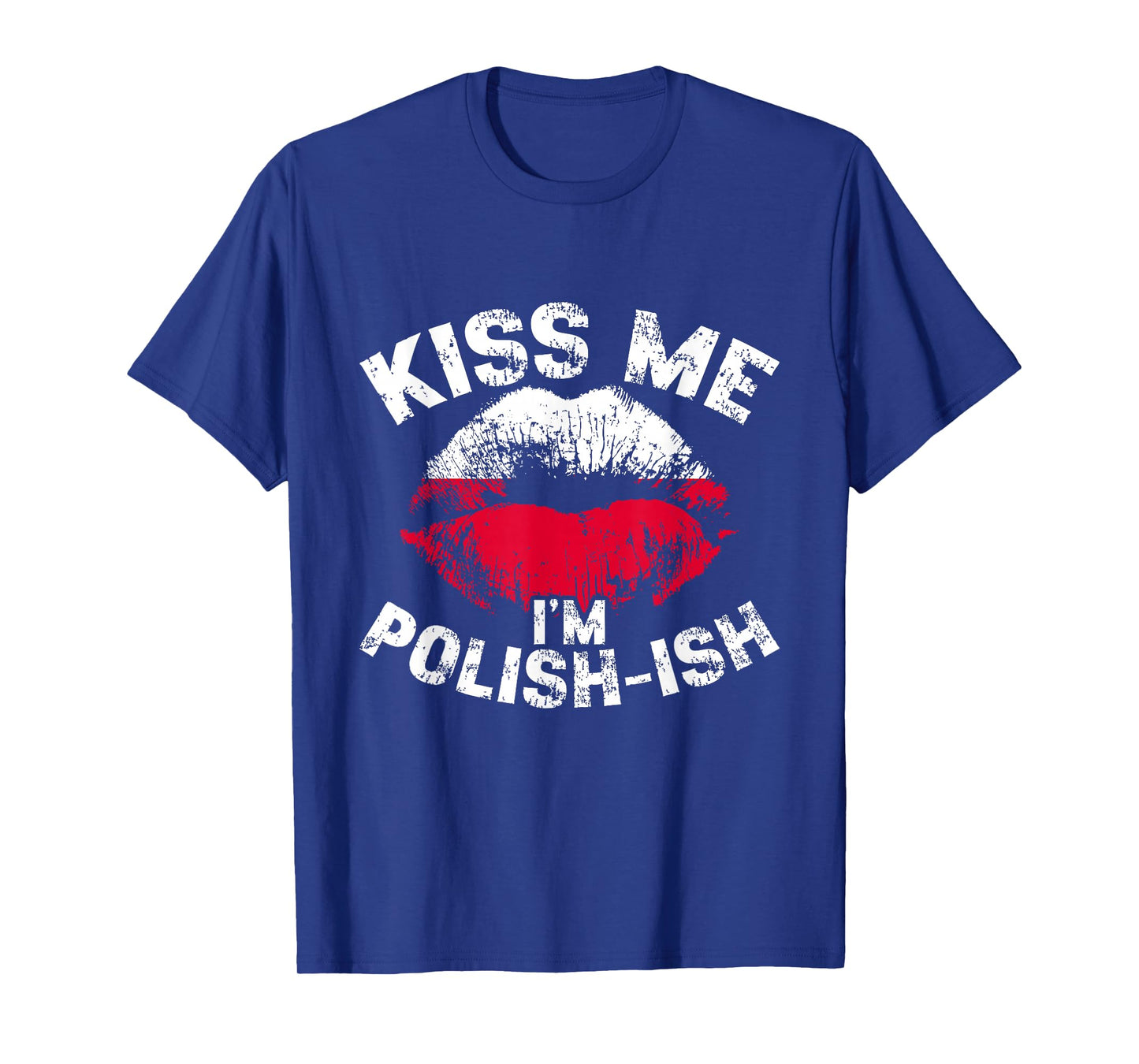 Kiss Me I'm Polish-ish Poland Flag Lips Poland Pride T-Shirt