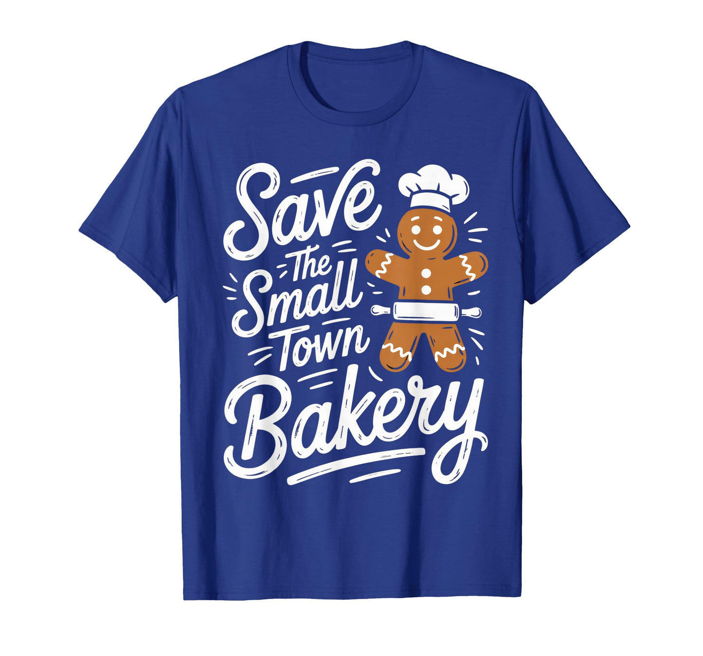 Save The Small Town Bakery for Bakers and Pastry Lovers T-Shirt