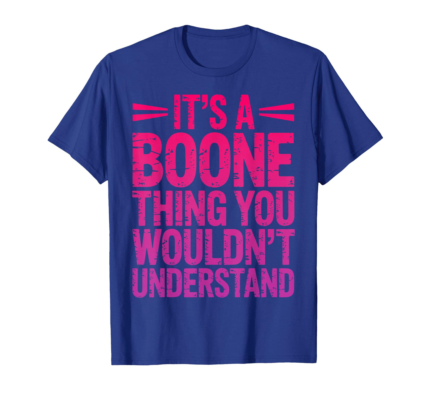 It's A Boone Thing You Wouldn't Understand Vintage T-Shirt
