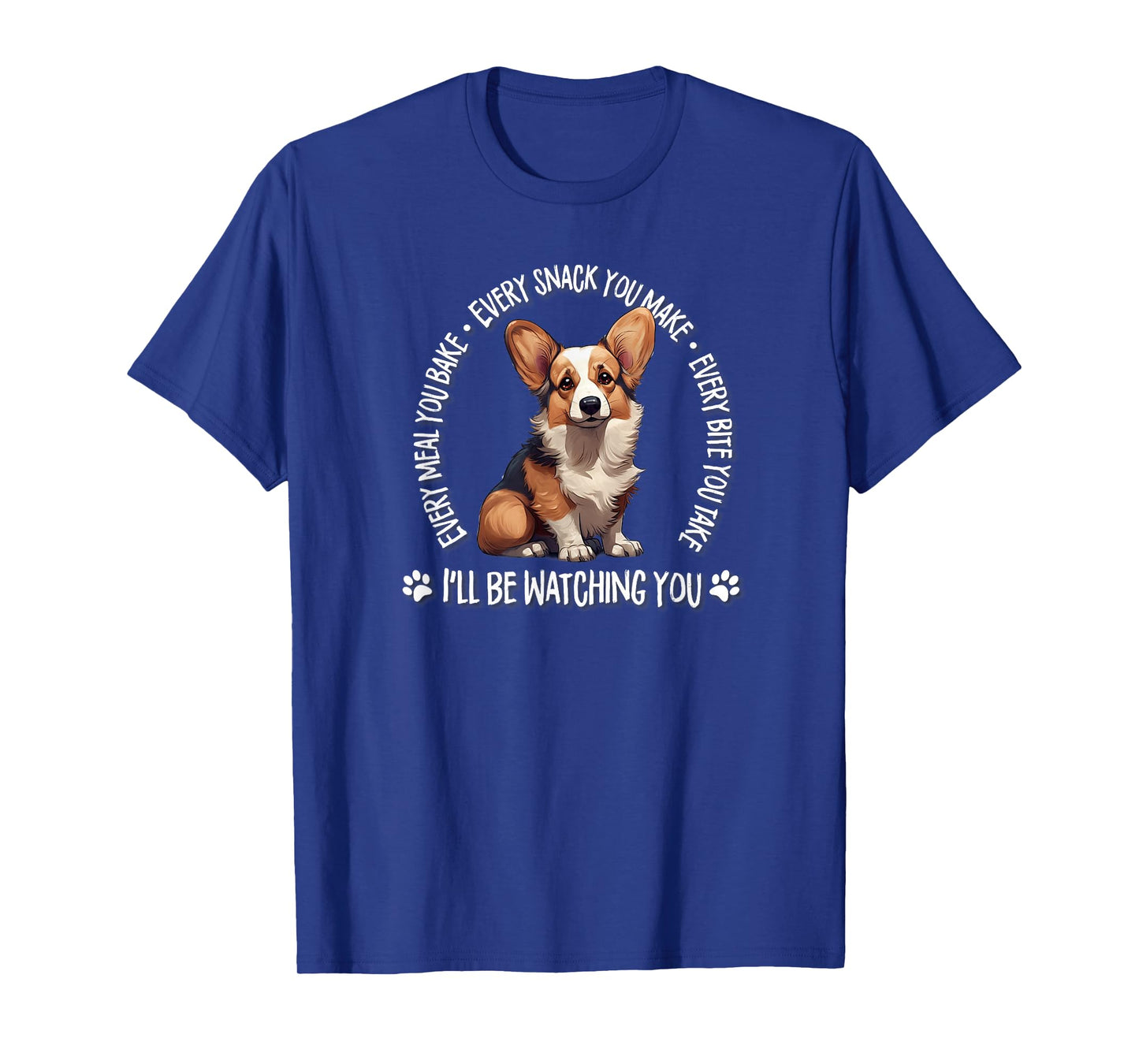 Funny Every Snack You Make Red Pembroke Tricolor Corgi Lover T-Shirt