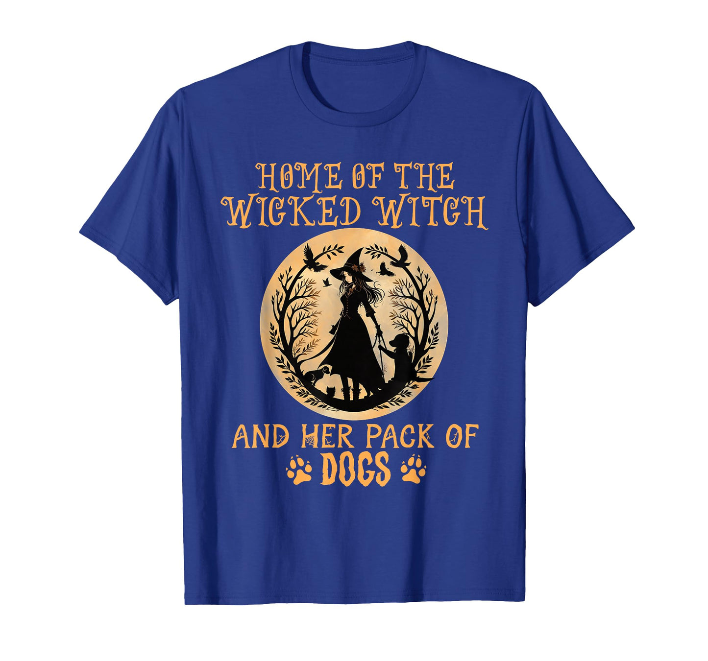 Home of the wicked witch and her pack of dog funny Halloween T-Shirt
