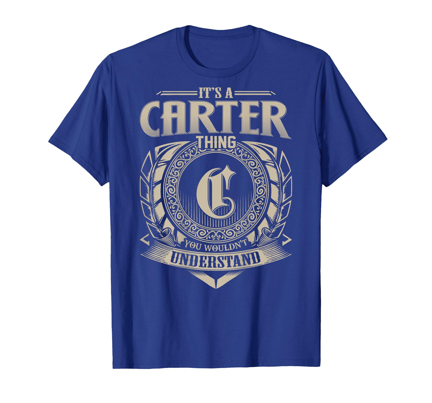 It's A CARTER Thing You Wouldn't Understand Family Name T-Shirt