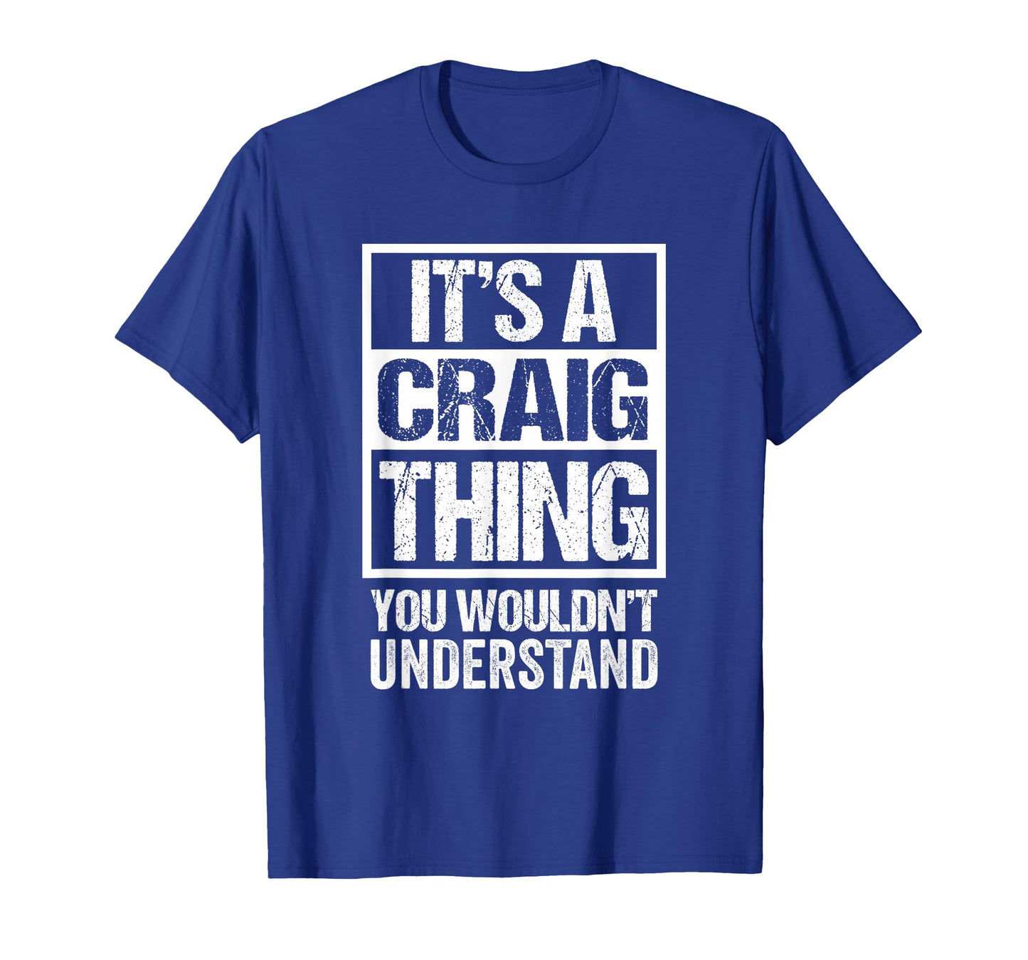 It's A Craig Thing You Wouldn't Understand T-Shirt