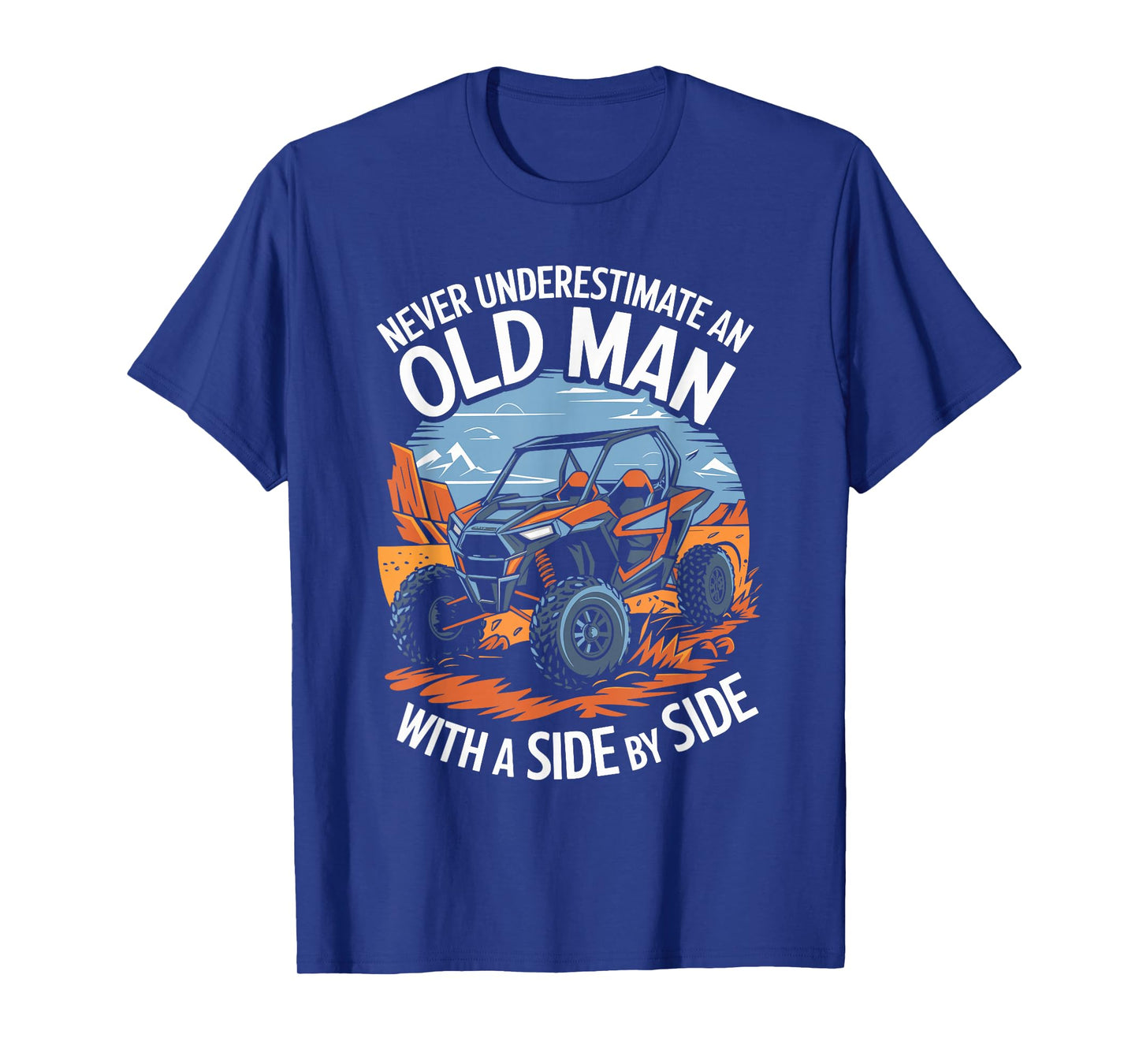 Never Underestimate an Old Man with A Side by Side UTV T-Shirt