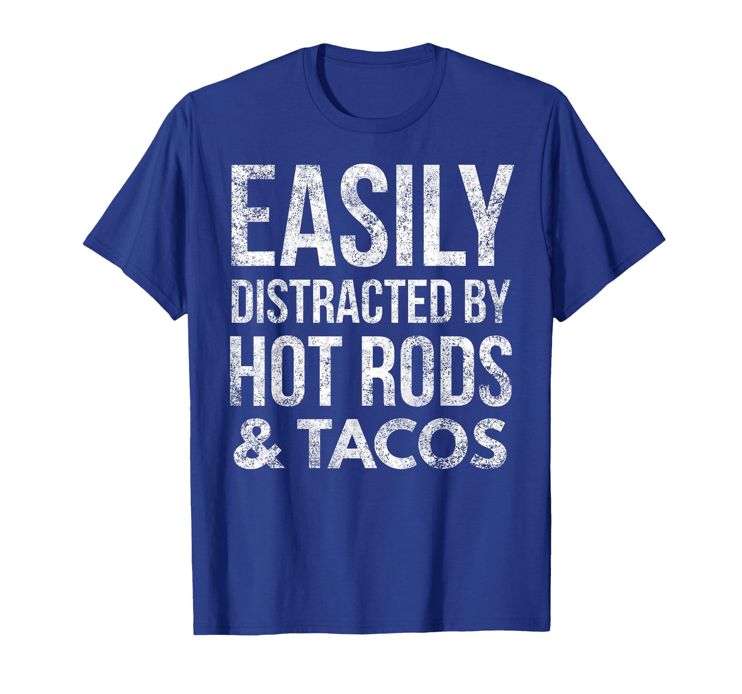 Hot Rods Car Lover Gear Head Taco Lover Easily Distracted T-Shirt