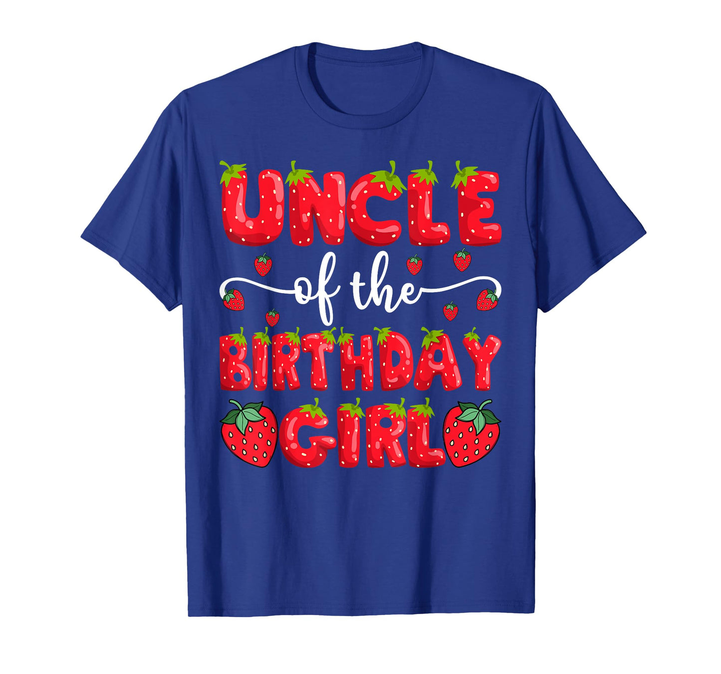 Uncle Of The Birthday Girl Strawberry Family Matching T-Shirt