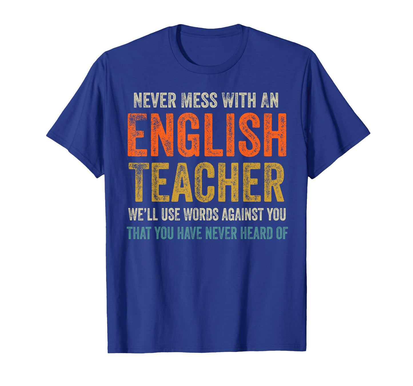 Never Mess with an English Teacher Funny Grammar Teacher T-Shirt