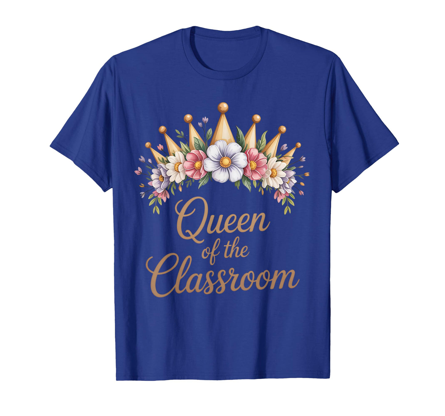 Queen of the Classroom Floral Crown Teacher Life Educator T-Shirt