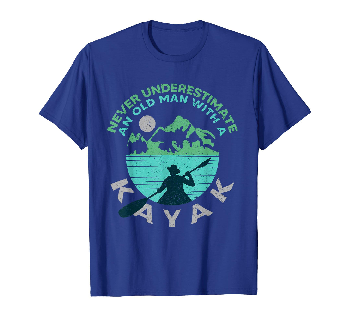 Kayaking Dad Never Underestimate An Old Man With A Kayak T-Shirt