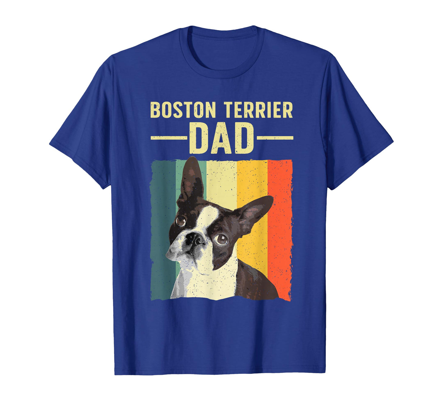 Cool Boston Terrier Art For Men Dad Boston Terrier Dog Lover T-Shirt
