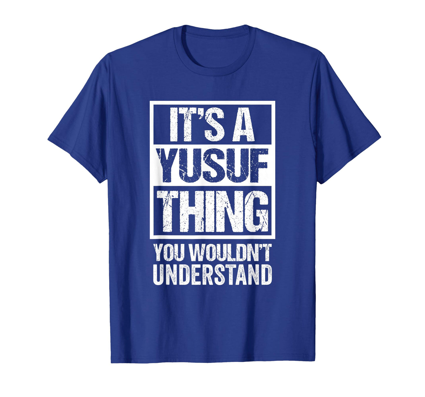 It's A Yusuf Thing You Wouldn't Understand First Name T-Shirt