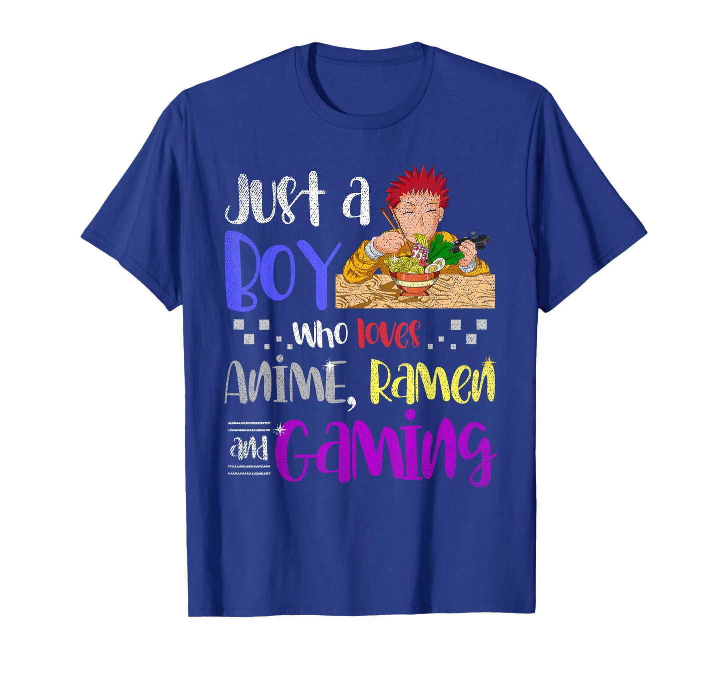 Just A Boy Who Loves Anime Ramen and Gaming Gamer Anime T-Shirt Small