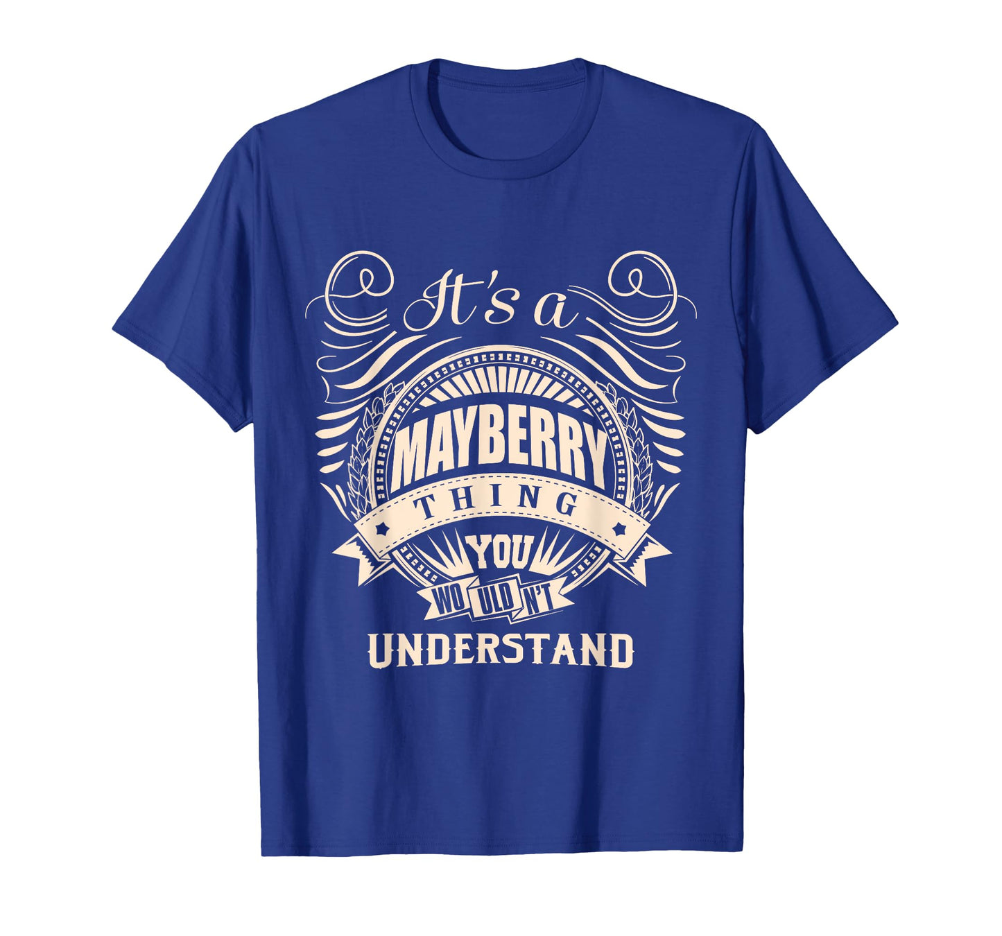 It's a MAYBERRY thing you wouldn't understand Gifts T-Shirt