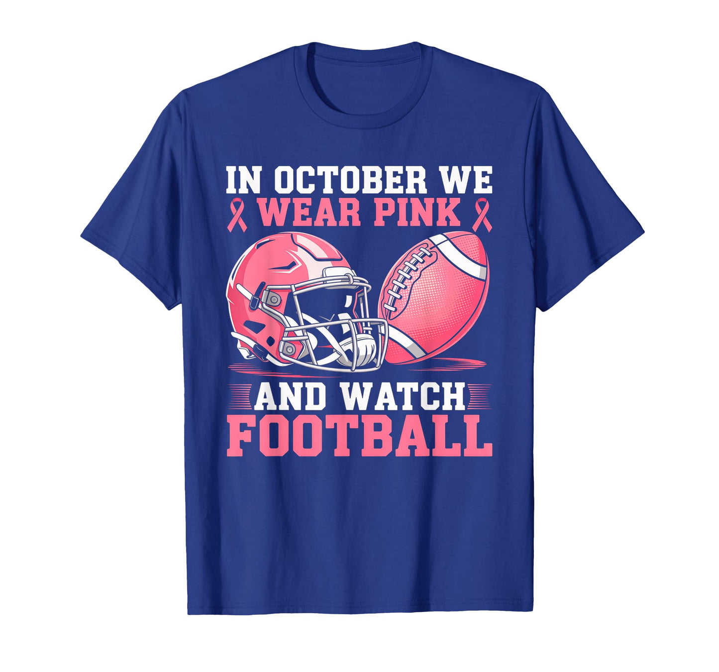 In October We Wear Pink Football Breast Cancer Awareness T-Shirt