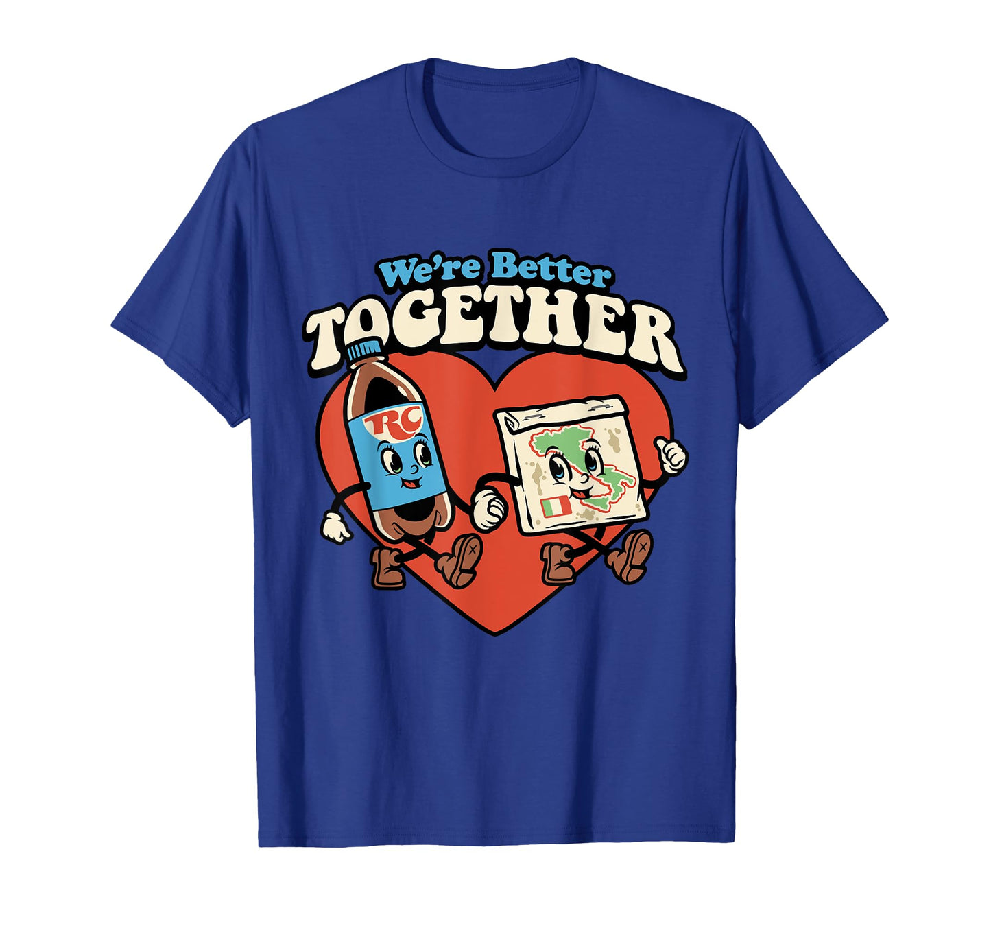 We're Better Together Rc And Pizza T-Shirt