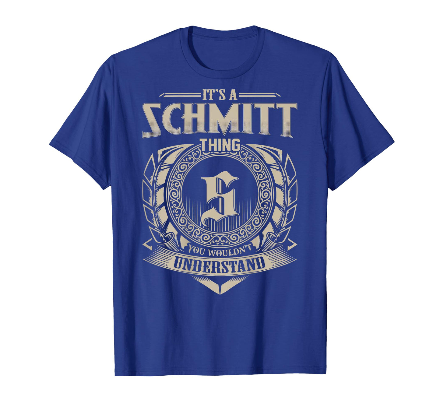 It's A SCHMITT Thing You Wouldn't Understand Family Name T-Shirt