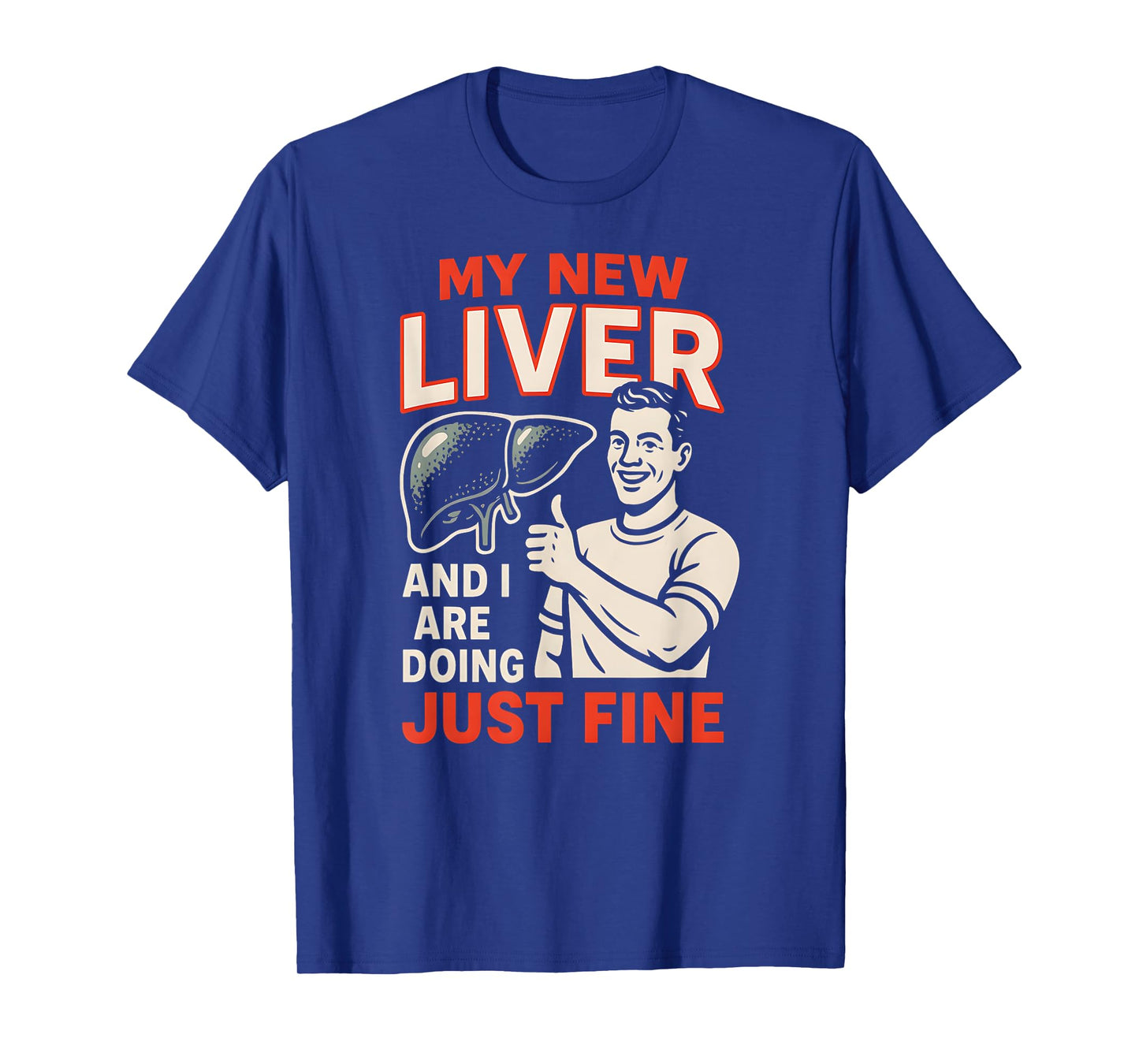 Liver Transplant New Liver Doing Fine Fun Get Well Patient T-Shirt