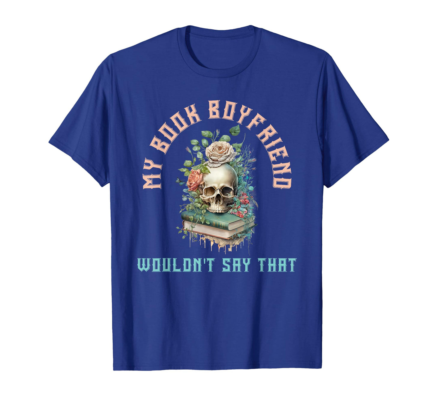 Dark Romance Bookish Merch Spicy Book Boyfriend Fictional T-Shirt