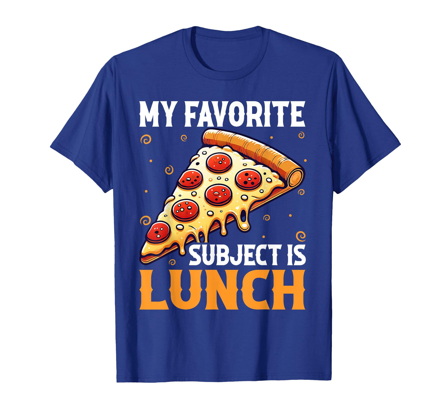 My Favorite Subject Is Lunch Pizza Funny Back To School T-Shirt