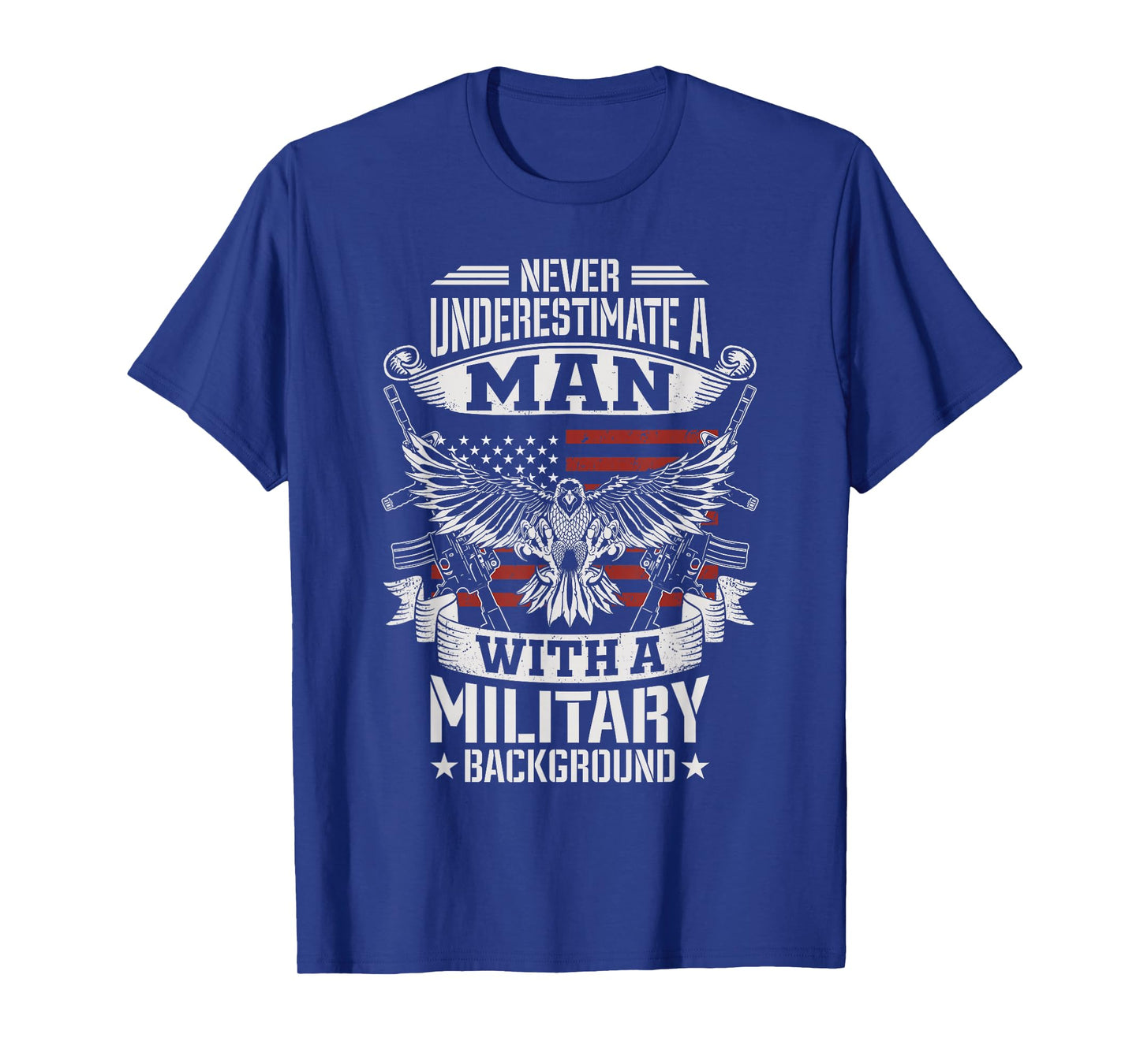 Never Underestimate A Man with A Military Background Veteran T-Shirt