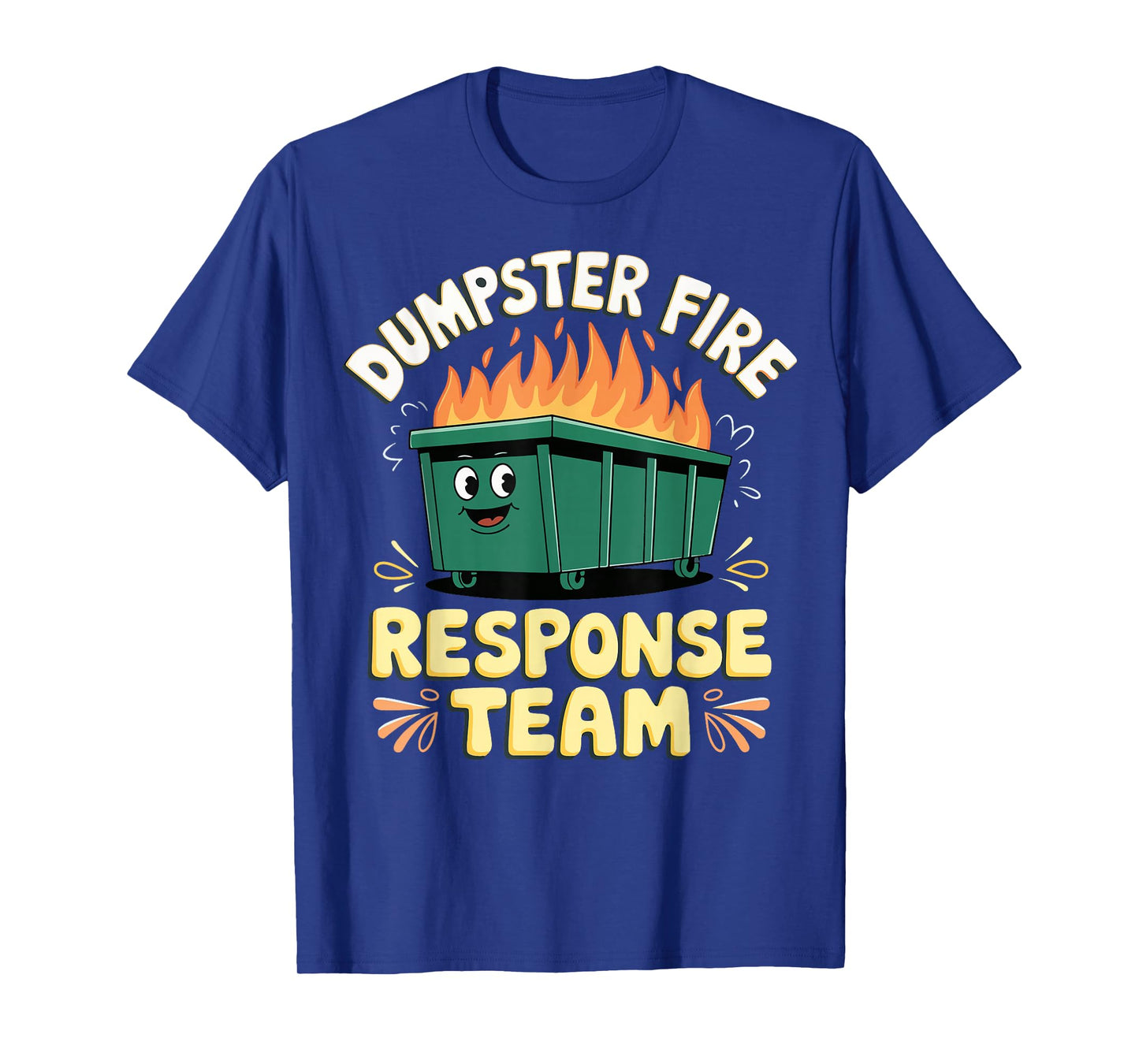 Dumpster Fire Response Team T-Shirt