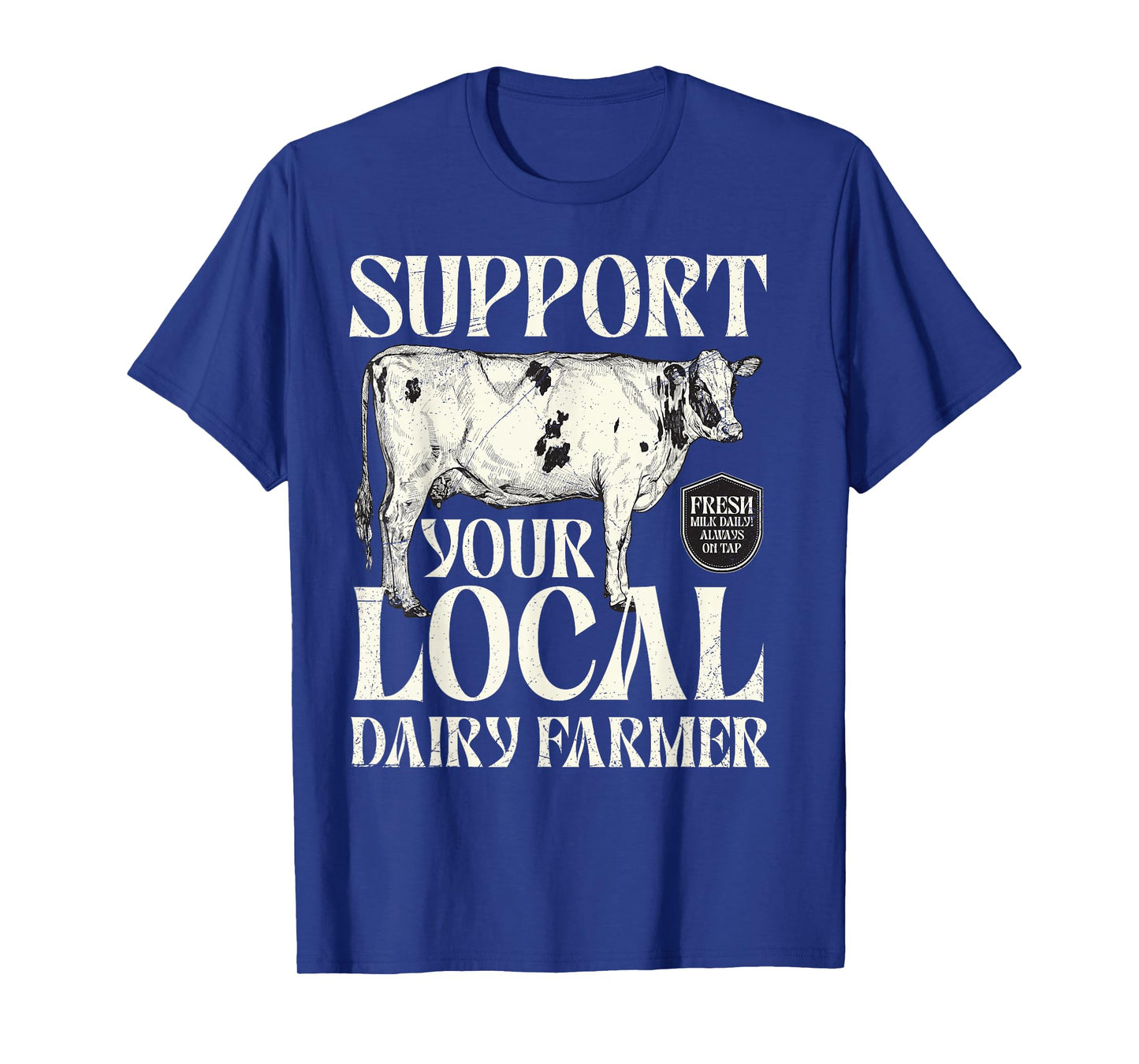 Support Your Local Dairy Farmer Cow Farming Breastfeeding T-Shirt