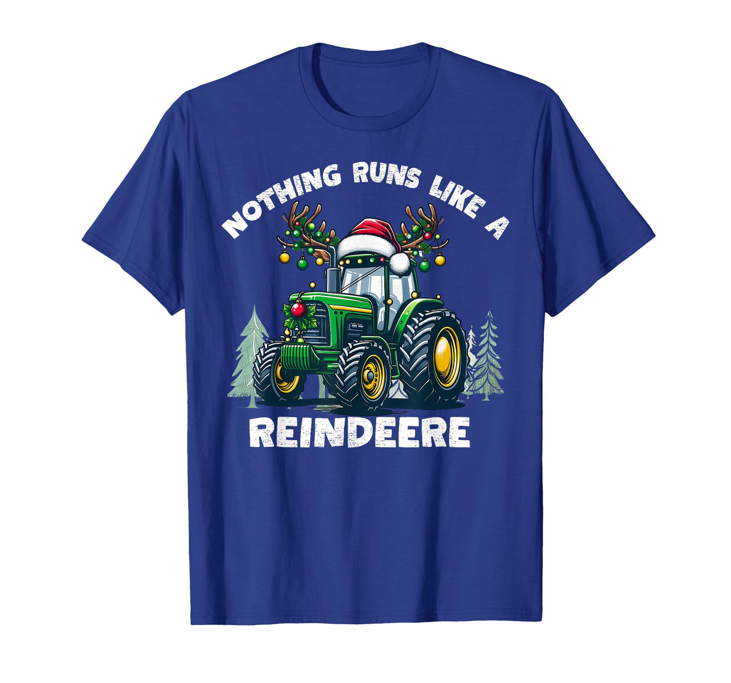 Nothing Runs Like A Reindeere Christmas Tractor Reindeer T-Shirt