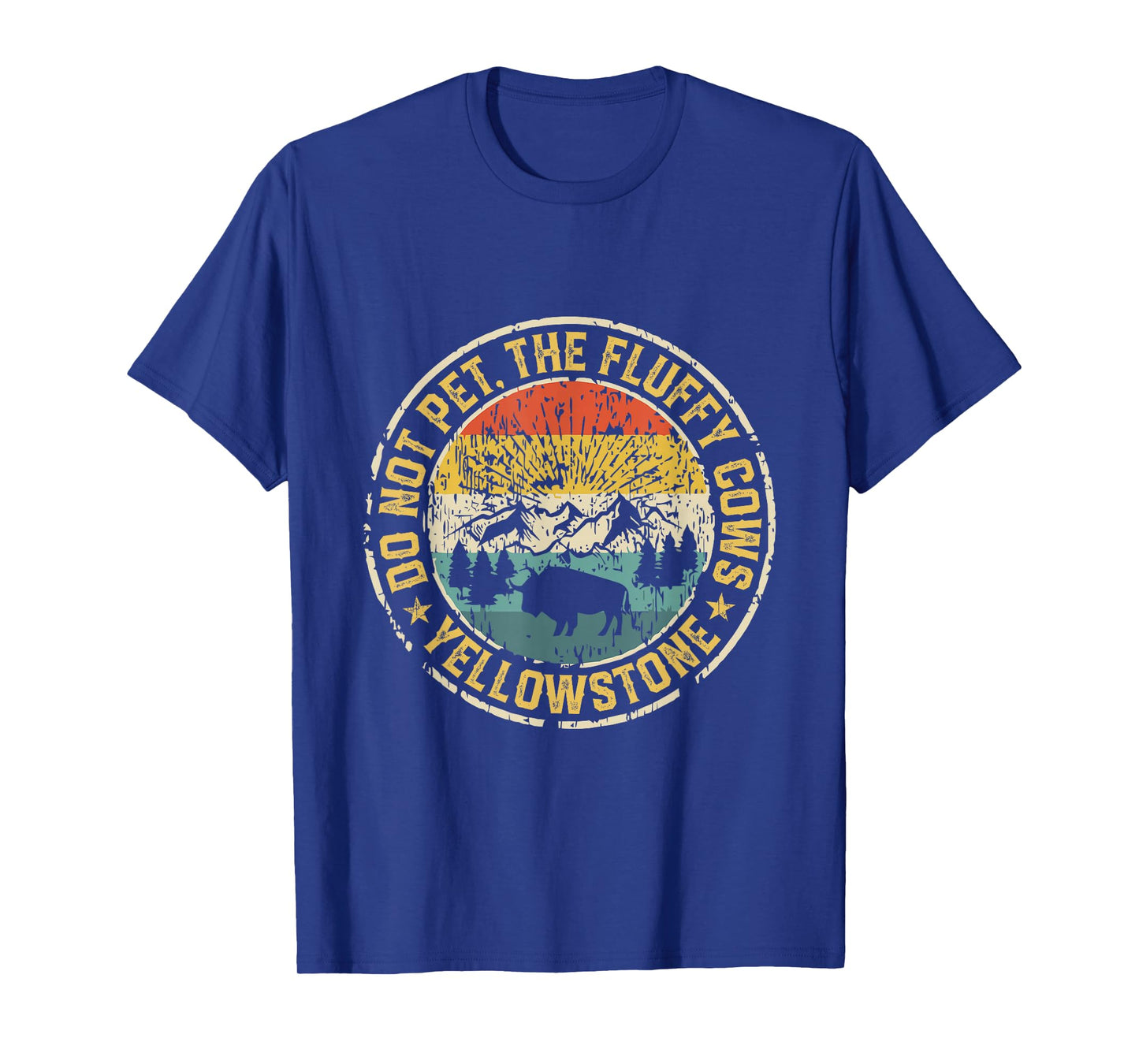 Do Not Pet The Fluffy Cows Buffalo & Bison Yellowstone Park T-Shirt