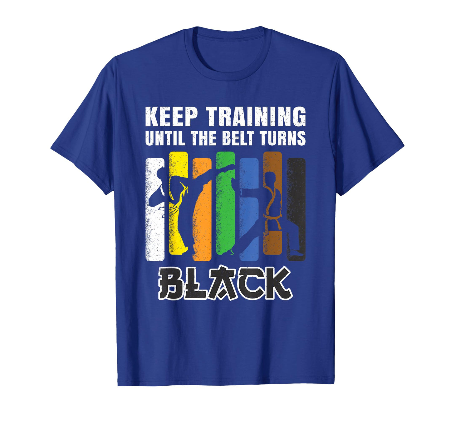 Keep Training Until The Belt Turns Black Karate Men Boys T-Shirt